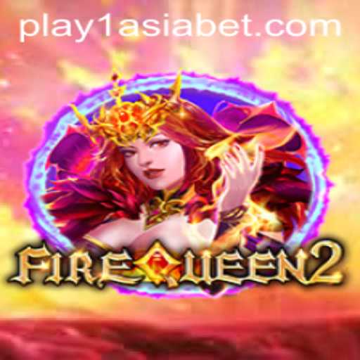 Exploring FireQueen2: A Spellbinding Gaming Adventure on 1AsiaBet