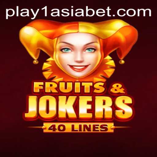 FruitsAndJokers40: Exploring the Thrills and Strategies with 1AsiaBet
