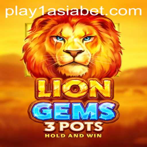 LionGems3pots: Unveiling the Roaring Excitement at 1AsiaBet