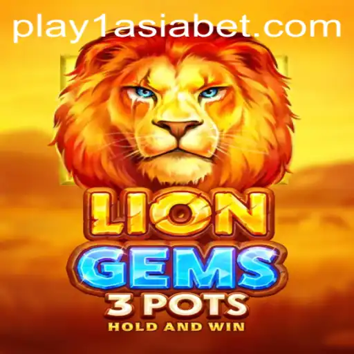 LionGems3pots: Unveiling the Roaring Excitement at 1AsiaBet